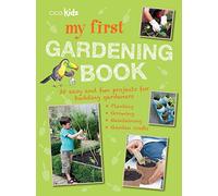 My First Gardening Book: 35 easy and fun projects for budding gardeners: planting, growing, maintaining, garden crafts