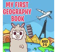 My First Geography Book: Learning About the World with Maggie the Llama