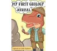 My First Geology Journal: Logbook For Little Explorers
