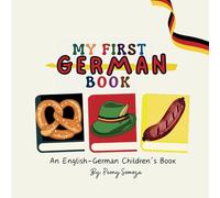 My First German Book An English German Children's Book: Mein erstes deutsches Buch
