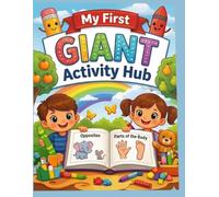 My First Giant Activity Hub: Fun Learning Workbook for Kids Ages 3-6 | Alphabet Tracing, Coloring, Opposites, Plurals, Body Parts & Early Skills Practice
