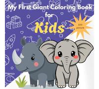 My First Giant Coloring Book for kids:Fun & Easy Coloring Pages for Toddlers and Preschoolers: 100+ Simple Animals, Vehicles, Flowers, Musical ... | Large, Easy Designs for Ages 2-5, 3-5 & 4-8