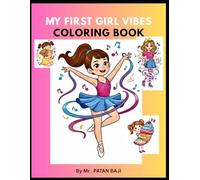 My First Girl Vibes Coloring Book: Fun and Easy Coloring Pages for Girls Ages 3-6 | Cute Outfits, Princesses, Animals, and More!