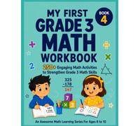 MY FIRST GRADE 3 MATH WORKBOOK: 250+ Engaging Math Activities To Strengthen Grade 3 Math Skills (An Awesome Math Learning Series)
