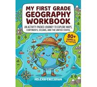 My First Grade Geography Workbook: An Activity-Packed Journey to Explore Maps, Continents, Oceans, and the United States