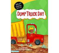 My First Graphic Novel Dump Truck Day