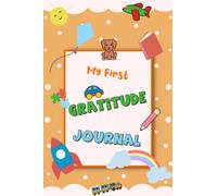 My First Gratitude Journal: Quick And Easy-To-Use Diary For Kids Aged 6-12 With A Dedicated Space For 100 Good Deeds | 90 Days | Positive Daily Activity For Children