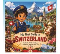 My First Guide to Switzerland (My First Guide to the World)