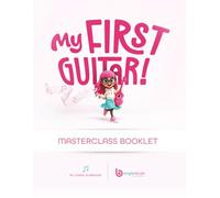 My First Guitar: Masterclass booklet (BBA Guitar Courses)