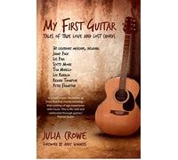 My First Guitar: Tales of True Love and Lost Chords