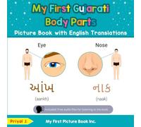 My First Gujarati Body Parts Picture Book with English Translations (Teach & Learn Basic Gujarati words for Children)