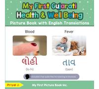 My First Gujarati Health and Well Being Picture Book with English Translations (Teach & Learn Basic Gujarati words for Children)