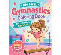 My First Gymnastics Coloring Book for Little Girls Ages 4-8: 50 Simple Designs of Gymnasts in Action, Equipment, Leotards & Accessories, with Bonus Sticker Sheets at the End (Brave Moves Gymnastics)