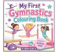 My First Gymnastics Colouring Book: Cute & Easy Gymnastics Designs for Creative Kids