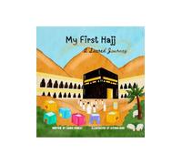 My First Hajj: A Sacred Journey