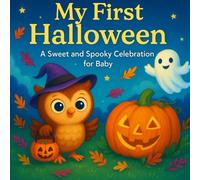 My First Halloween - A Sweet and Spooky Celebration for Baby (Tiny Owl’s First Adventures Series)