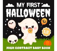 My First Halloween Baby Gift: Cute & Spooky High-Contrast Illustrations with Simple Words, Pumpkins, Ghosts & More: Perfect for Infants and Toddlers ( Boys & Girls ) (halloween newborn gifts)