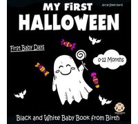 My First Halloween, Black and White Baby Book from Birth, 0-12 Months: High Contrast Baby Book for Newborns | First Pictures and Shapes | Simple ... Themed Images to Develop Your Babies Eyesight