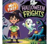 My First Halloween book for kids : A Spooky-but-Gentle Trick-or-Treat About Kindness, Courage, and Friendship for First-Time Trick-or-Treat Fun