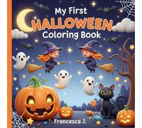 My First Halloween Coloring Book: 40 fun, friendly, and easy-to-color illustrations (Halloween Series Children Books)