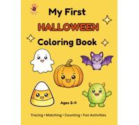 My First Halloween Coloring Book: Cute Halloween Coloring, Tracing, Matching, Counting & Activity Pages for Toddlers Ages 2-4 (My First Coloring Book Series)