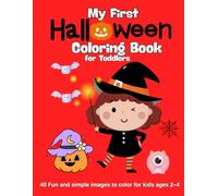 My First Halloween Coloring Book for Toddlers: 40 Fun and Easy Coloring Pages for Kids Ages 2-4 Featuring Pumpkins, Ghosts, Friendly Monsters, Bats, ... Images for Toddlers Ages 2-4 - Spooky Season