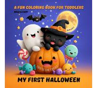 My First Halloween Coloring Book for Toddlers: Easy and Fun Halloween Coloring Pages for Kids Ages 2-5 - Cute Pumpkins, Ghosts, Bats and More! (Cute Halloween Coloring Books for Kids)