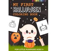 My First Halloween Coloring Book: Halloween Coloring Book for Ages 1+ Years Old with 33 Cute & Spooky Pictures to Color: Perfect to add to a boo basket