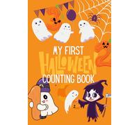 My First Halloween Counting & Coloring Book: Learn Numbers 1-20 While Coloring Spooky Fun Halloween Pictures for Kids Ages 3-6 (My First Themed Alphabet)