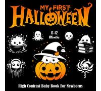 My First Halloween High Contrast Baby Book for Newborns 0-12 Months: 50 Halloween-themed images in black and white to aid in the development of your baby's eyesight