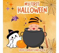 My First Halloween: High Contrast Baby Book for Newborns 0-12 Months/ Black and White Images Halloween Themed