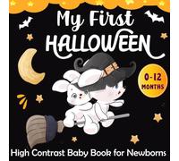 My First Halloween High Contrast Baby Book for Newborns: Heartwarming Black and White Halloween Pictures and Cute Patterns for Visual Sensory Stimulation ( Perfect for Babies and Newborns )