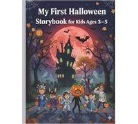 My First Halloween Storybook for Kids Ages 3-5: A Collection of Fun and Friendly Halloween Stories for Little Kids