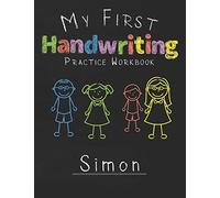 My first Handwriting Practice Workbook Simon: 8.5x11 Composition Writing Paper Notebook for kids in kindergarten primary school I dashed midline I For Pre-K, K-1,K-2,K-3 I Back To School Gift