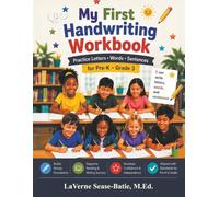 My First Handwriting Workbook: Practice Letters • Words • Sentences for Pre-K - Grade 3