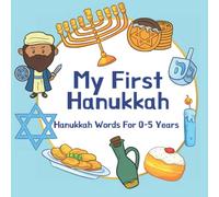 My First Hanukkah: Chanukah Words for Children Aged 0-5; Makes a Great Gift to Celebrate the Holidays!