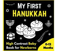 My First Hanukkah High Contrast Baby Book For Newborns 0-12 Months: Visual Stimulation Enhancing Infant Eyesight Through Black and White Images