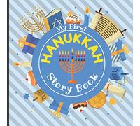 My First HANUKKAH - Story Book: Jewish Festival of Lights - Traditions History Celebration Facts - Best Holiday Gift for Babies Preschoolers Girls and Boys