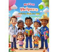 My First Helpers Activity Book for Kids 3-5: Learn, Trace, and Color with Community Helpers | Preschool & Toddler Educational Activity Book for Ages 3-5 (My First Maze, Coloring & Counting Books)