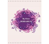 My First Herbarium: For Young Botanist, Build Your Own Unique Plant Collection, Easy to Use