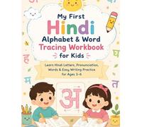 My First Hindi Alphabet & Word Tracing Workbook for Kids: Learn Hindi Letters, Pronunciation, Words & Easy Writing Practice for Ages 3-6 (Soul Sync Kids)
