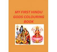 My First Hindu Gods Colouring Book: Learn, Colour and Celebrate with Hindu Deities - Simple Spiritual Colouring Pages for Kids Ages 5+