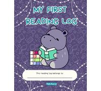 My First Hippo Reading Log: A Cute & Easy Book Tracker for Kids; Early Reader Journal with Daily Logs, Monthly Favorites, and Adorable Hippopotamus Illustrations
