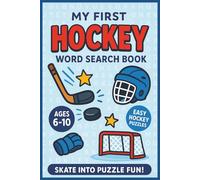 My First Hockey Word Search Book: Ages 6-10 | Easy Hockey Word Search Puzzles Featuring Rinks, Gear, Rules, Positions, and Fun Terms to Build Spelling and Focus
