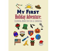My First Holiday Adventure: A Fun Coloring & Learning Book for Kids: Discover the Stories Behind Our Favorite Holidays with Simple Illustrations for Ages 4-9
