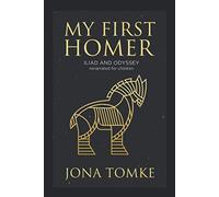 My First Homer: ILIAD and ODYSSEY renarrated for children