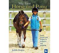 My First Horse and Pony Book: From breeds and bridles to jodhpurs and jumping