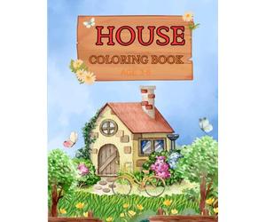 My First House Coloring Book for Kids Ages 3-6, Fun and Easy Home Scenes to Color: A Fun Learning and Creativity Coloring Book Featuring Cozy Homes
