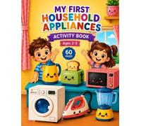 MY FIRST HOUSEHOLD APPLIANCES: ACTIVITY BOOK FOR KIDS AGES 2-5 (My First Learning Books)