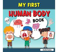 My First Human Body Book: Toddler Human Body, My First Human Body Parts Book for Kids